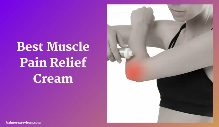 How To Choose The Best Muscle Pain Relief Cream? A Guide!