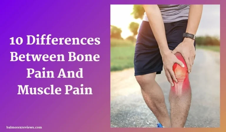 10 Differences Between Bone Pain And Muscle Pain