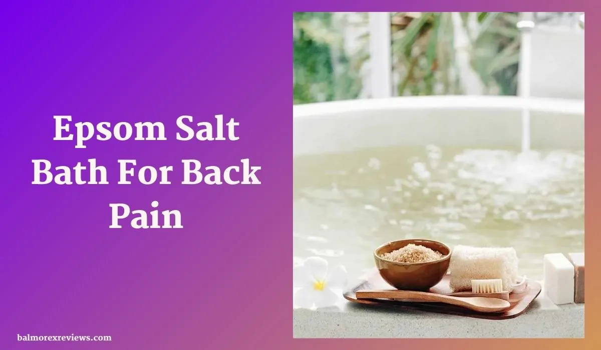 Epsom Salt Bath For Back Pain