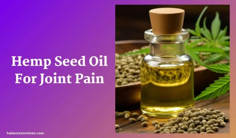 How To Use Hemp Seed Oil For Joint Pain Relief? Effective Tips!