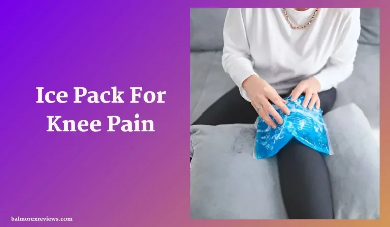 How To Properly Use Ice Pack For Knee Pain? Benefits And Side Effects!