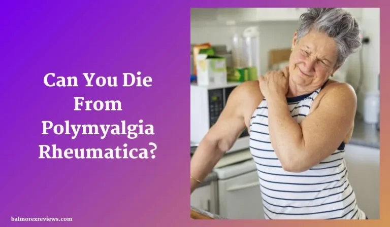 Can You Die From Polymyalgia Rheumatica?